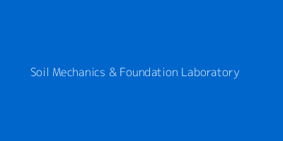 Soil Mechanics & Foundation Laboratory